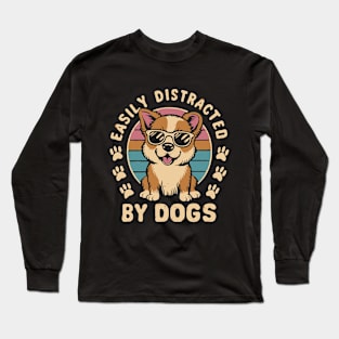 Easily Distracted By Dogs. Funny Dog Long Sleeve T-Shirt